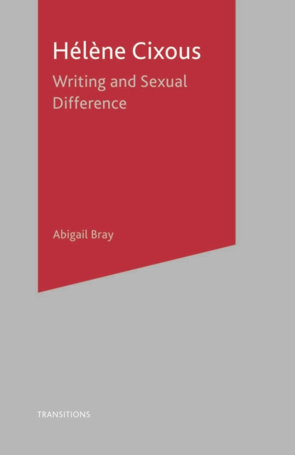 Helene Cixous : Writing and Sexual Difference, PDF eBook