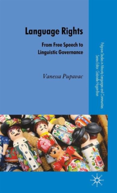 Language Rights : From Free Speech to Linguistic Governance, Hardback Book