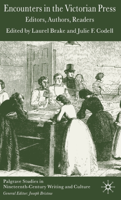 Encounters in the Victorian Press : Editors, Authors, Readers, Hardback Book