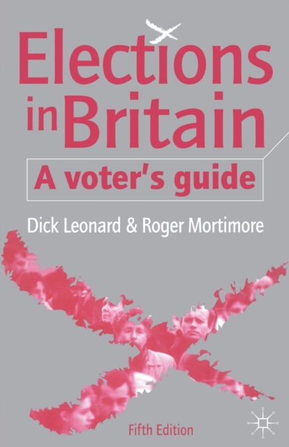Elections in Britain : A Voter's Guide, Paperback / softback Book