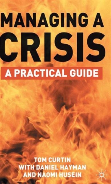 Managing A Crisis : A Practical Guide, Hardback Book