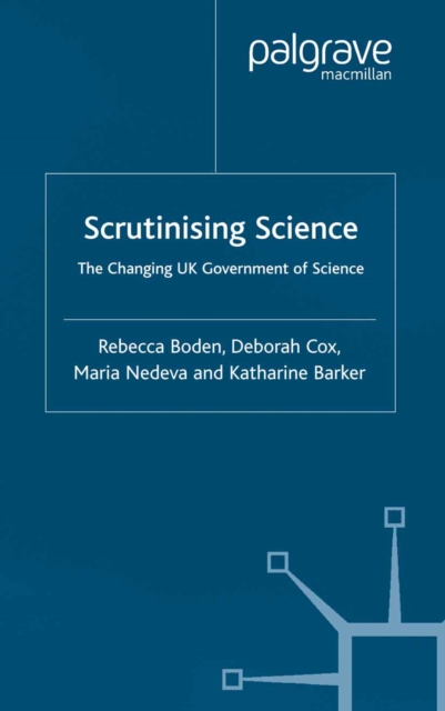 Scrutinising Science : The Changing UK Government of Science, PDF eBook