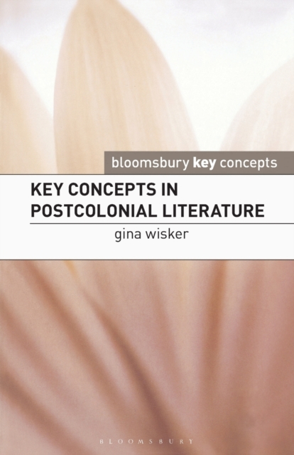 Key Concepts in Postcolonial Literature, Paperback / softback Book