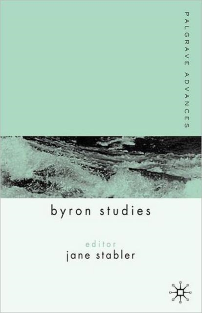 Palgrave Advances in Byron Studies, Paperback / softback Book