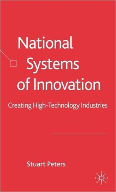 National Systems of Innovation : Creating High Technology Industries, Hardback Book