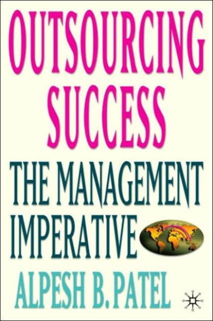 Outsourcing Success : The Management Imperative, Hardback Book