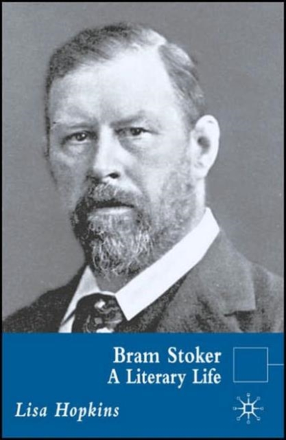 Bram Stoker : A Literary Life, Hardback Book