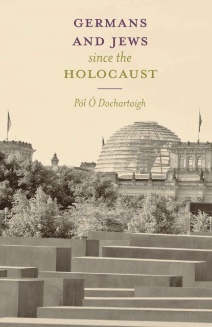 Germans and Jews Since The Holocaust, Hardback Book