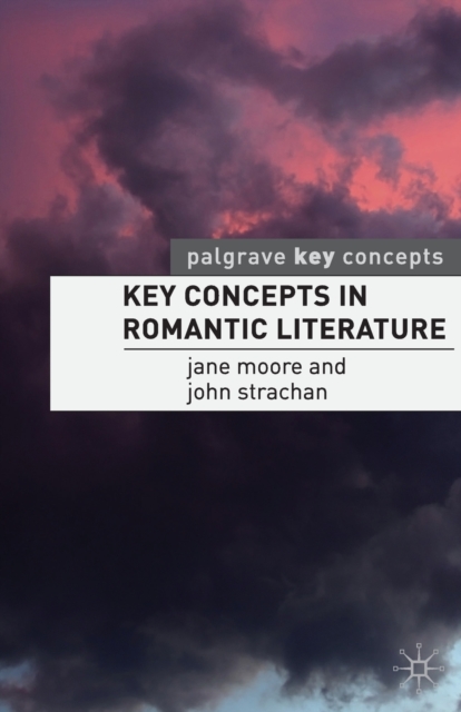 Key Concepts in Romantic Literature, Paperback / softback Book