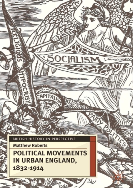 Political Movements in Urban England, 1832-1914, Hardback Book