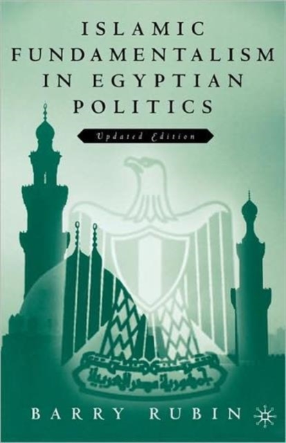 Islamic Fundamentalism in Egyptian Politics : 2nd Revised Edition, Paperback / softback Book