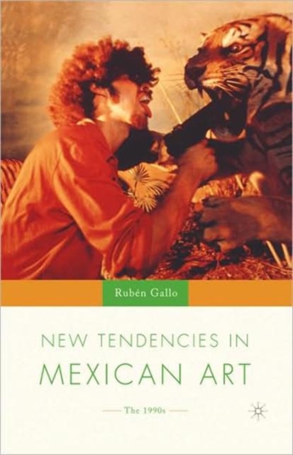 New Tendencies in Mexican Art : The 1990's, Paperback / softback Book
