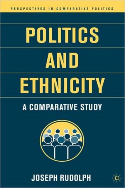 Politics and Ethnicity : A Comparative Study, Hardback Book
