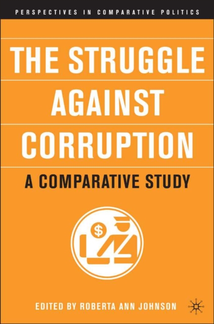 The Struggle Against Corruption: A Comparative Study, Hardback Book