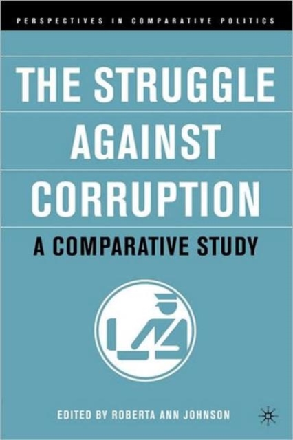 The Struggle Against Corruption: A Comparative Study, Paperback / softback Book
