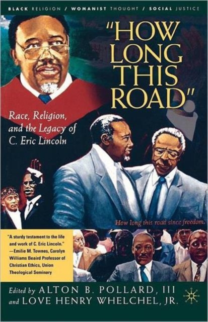 How Long This Road : Race, Religion, and the Legacy of C. Eric Lincoln, Paperback / softback Book