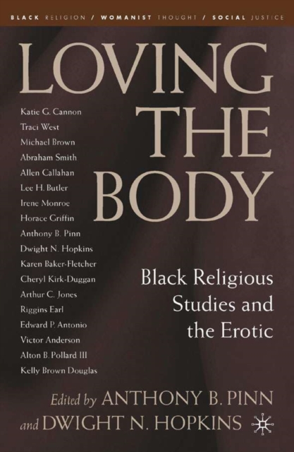 Loving the Body : Black Religious Studies and the Erotic, Hardback Book