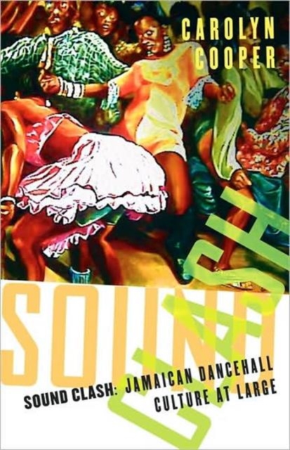 Sound Clash : Jamaican Dancehall Culture at Large, Paperback / softback Book