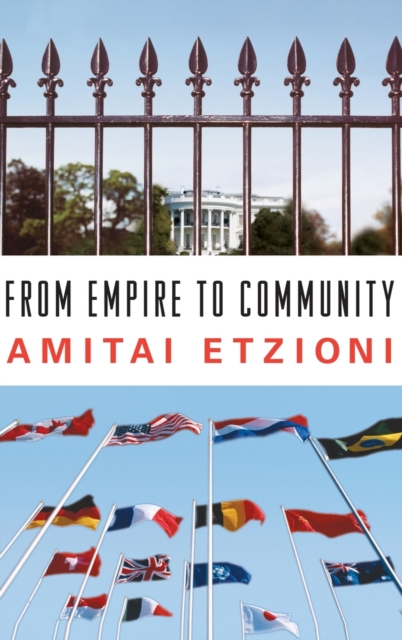 From Empire to Community : A New Approach to International Relations, Hardback Book