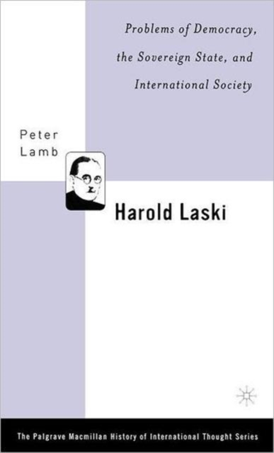 Harold Laski: Problems of Democracy, the Sovereign State, and International Society, Hardback Book