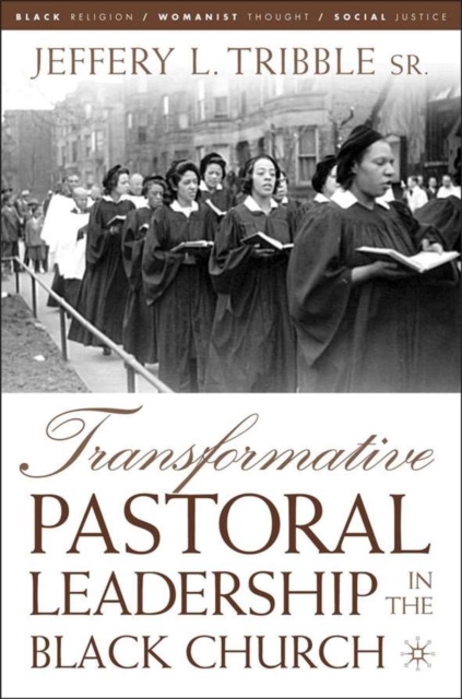 Transformative Pastoral Leadership in the Black Church, Hardback Book