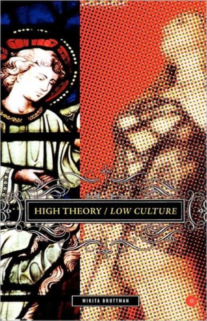 High Theory/Low Culture, Paperback / softback Book