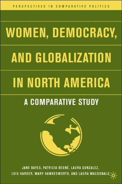 Women, Democracy, and Globalization in North America : A Comparative Study, Paperback / softback Book
