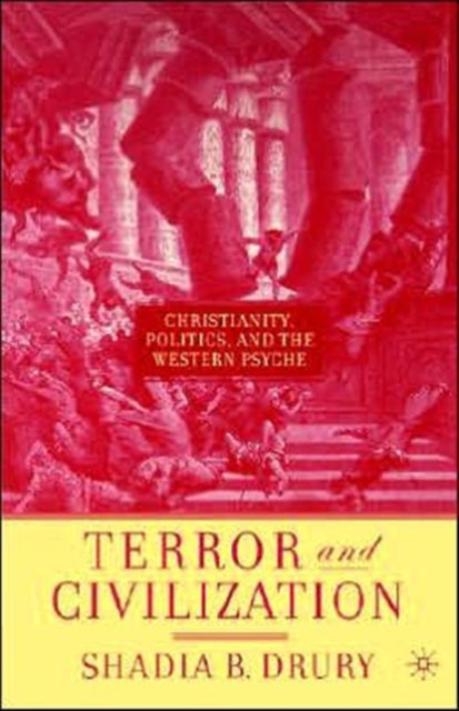 Terror and Civilization : Christianity, Politics and the Western Psyche, Paperback / softback Book