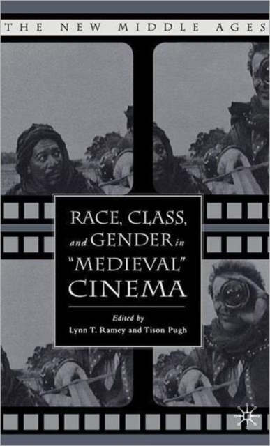 Race, Class, and Gender in "Medieval" Cinema, Hardback Book