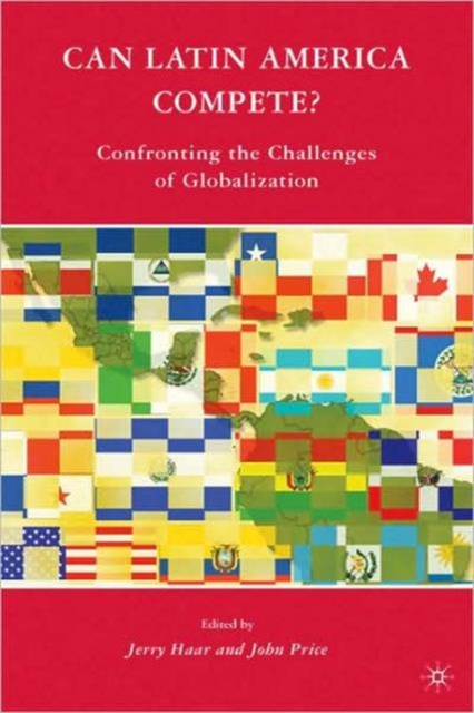 Can Latin America Compete? : Confronting the Challenges of Globalization, Hardback Book