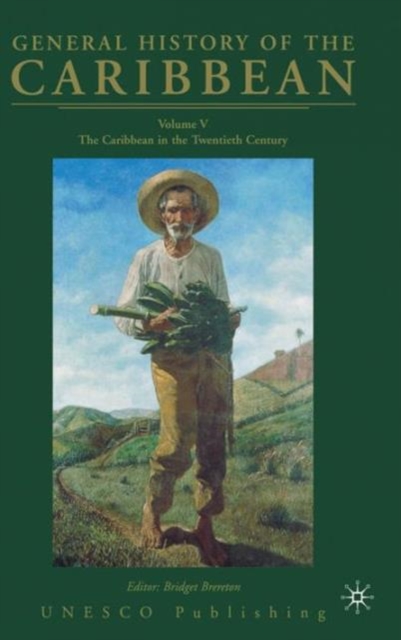 General History of the Caribbean UNESCO Volume 5 : The Caribbean in the Twentieth Century, Hardback Book
