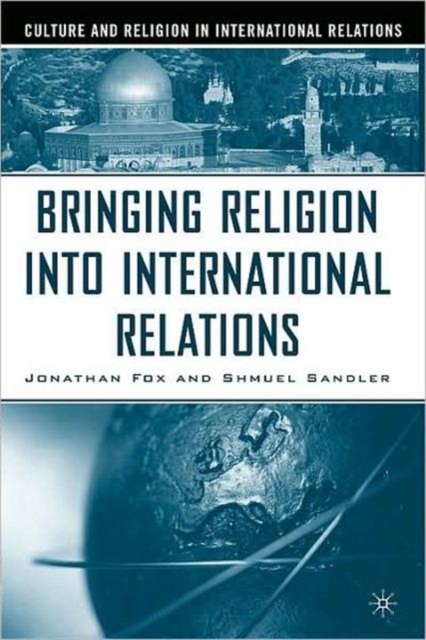 Bringing Religion Into International Relations, Paperback / softback Book