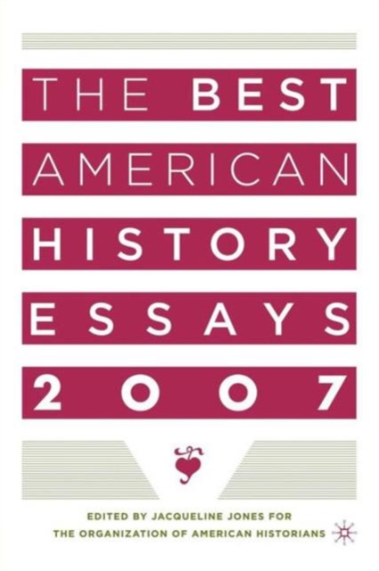 The Best American History Essays 2007, Paperback / softback Book