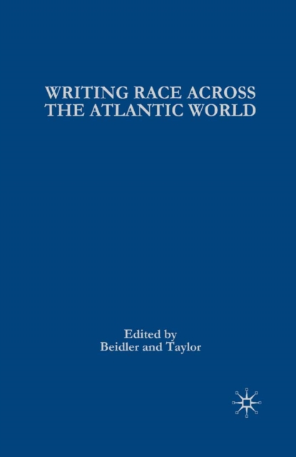 Writing Race Across the Atlantic World : Medieval to Modern, PDF eBook
