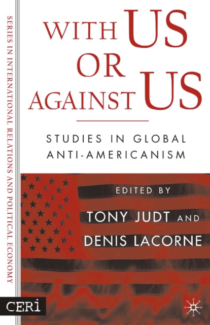 With Us or Against Us : Studies in Global anti-Americanism, PDF eBook