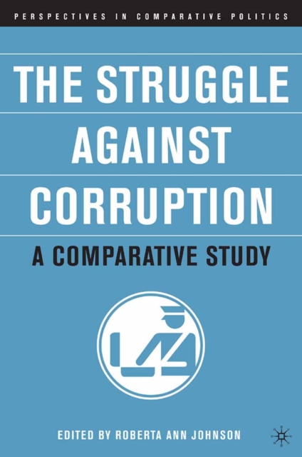 The Struggle Against Corruption: A Comparative Study, PDF eBook