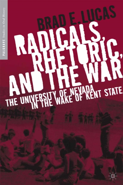Radicals, Rhetoric, and the War : The University of Nevada in the Wake of Kent State, PDF eBook