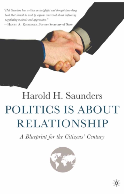 Politics is About Relationship : A Blueprint for the Citizens' Century, PDF eBook