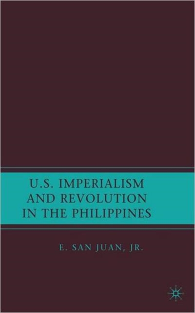 U.S. Imperialism and Revolution in the Philippines, Hardback Book