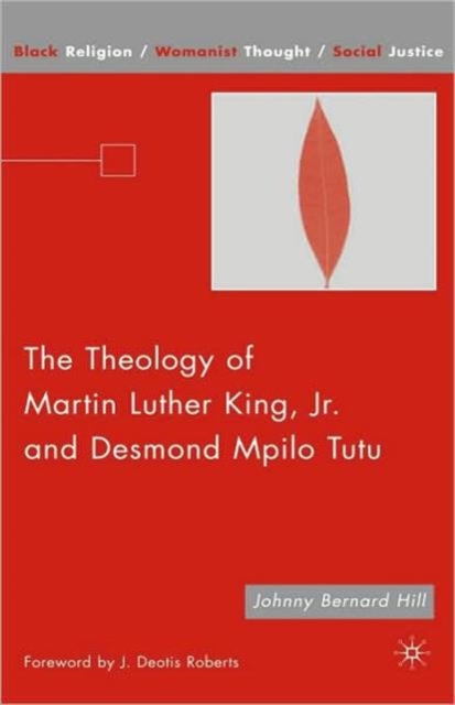 The Theology of Martin Luther King, Jr. and Desmond Mpilo Tutu, Hardback Book