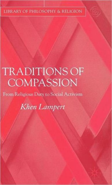 Traditions of Compassion : From Religious Duty to Social Activism, Hardback Book