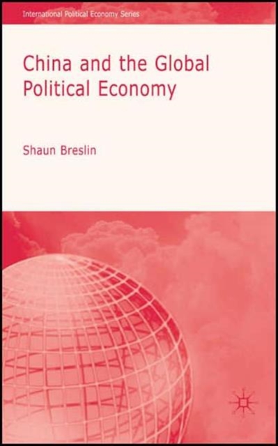 China and the Global Political Economy, Hardback Book
