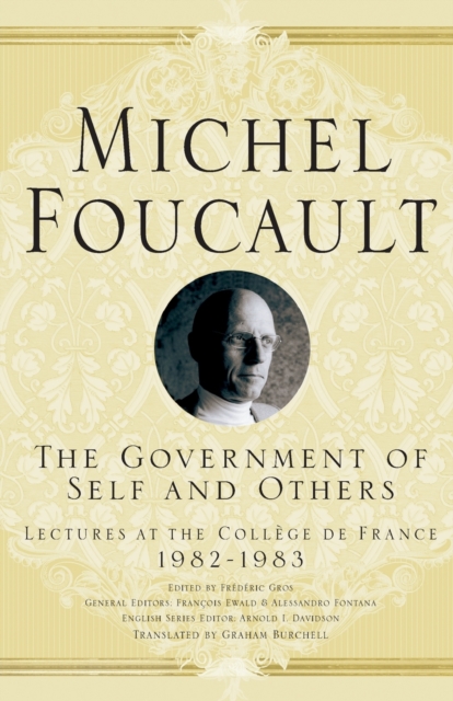 The Government of Self and Others : Lectures at the College de France 1982–1983, Paperback / softback Book