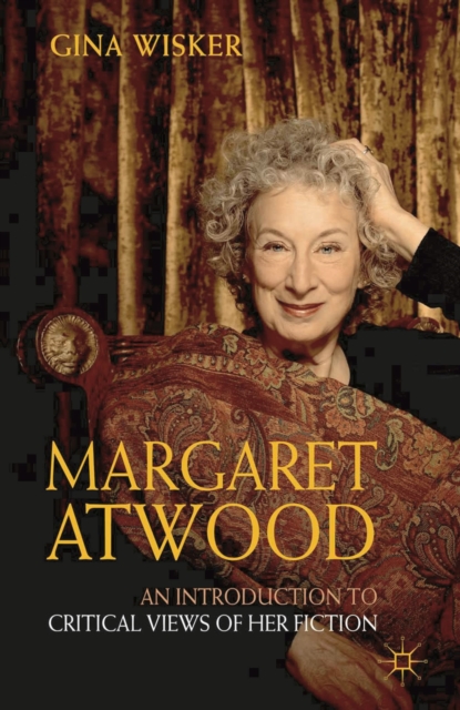 Margaret Atwood: An Introduction to Critical Views of Her Fiction, Paperback / softback Book