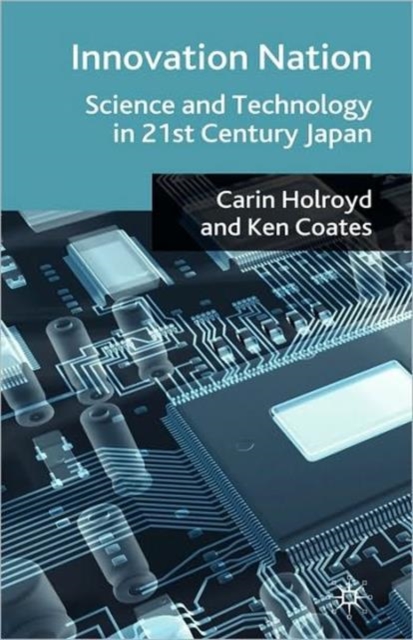 Innovation Nation : Science and Technology in 21st Century Japan, Hardback Book