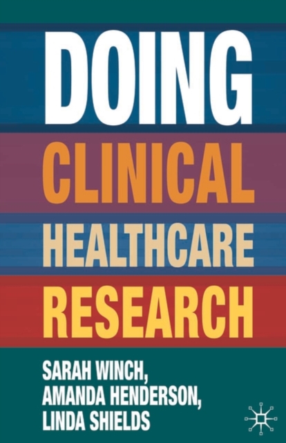 Doing Clinical Healthcare Research : A Survival Guide, Paperback / softback Book