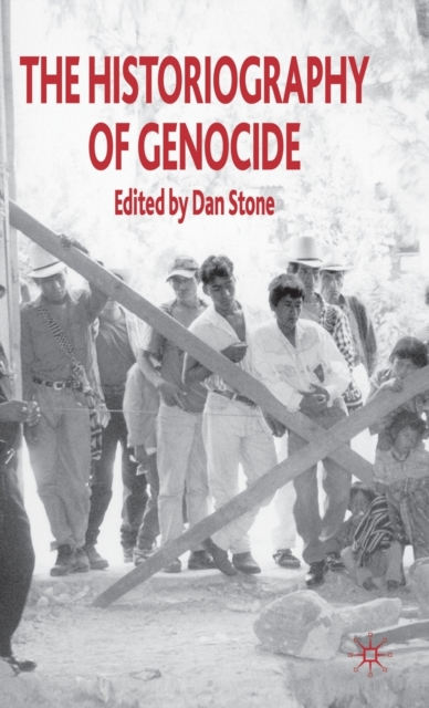 The Historiography of Genocide, Hardback Book