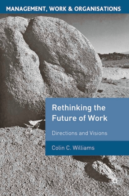 Re-Thinking the Future of Work : Directions and Visions, Paperback / softback Book