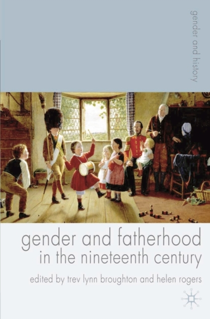 Gender and Fatherhood in the Nineteenth Century, Hardback Book