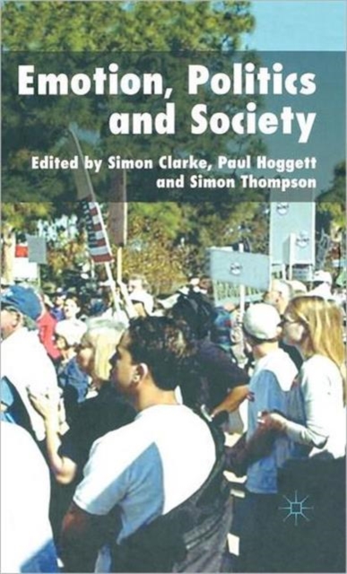 Emotion, Politics and Society, Hardback Book